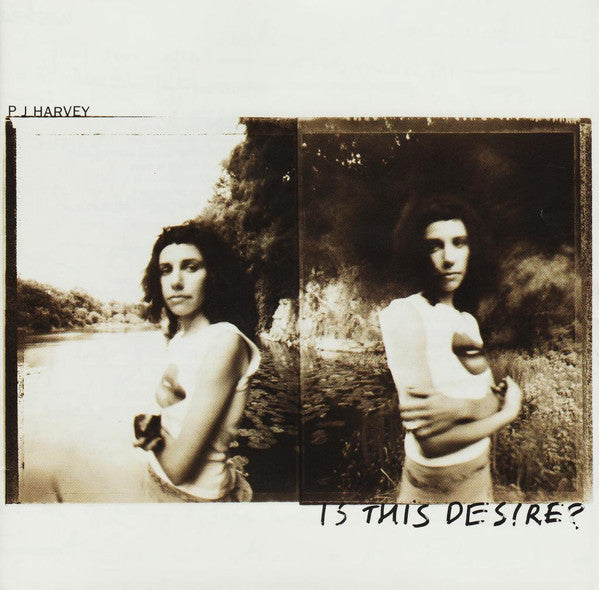 P J Harvey*   Is This Desire?